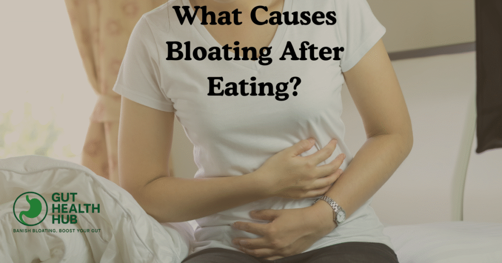 What Causes Bloating After Eating
